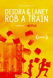 Watch Free Deidra &amp; Laney Rob a Train (2016)